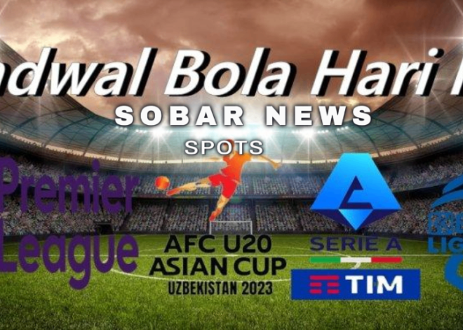 “Jadwal Bola Hari Ini: Duel Panas Liverpool vs Manchester United & Laga Seru Liga Italia dan Super League!”