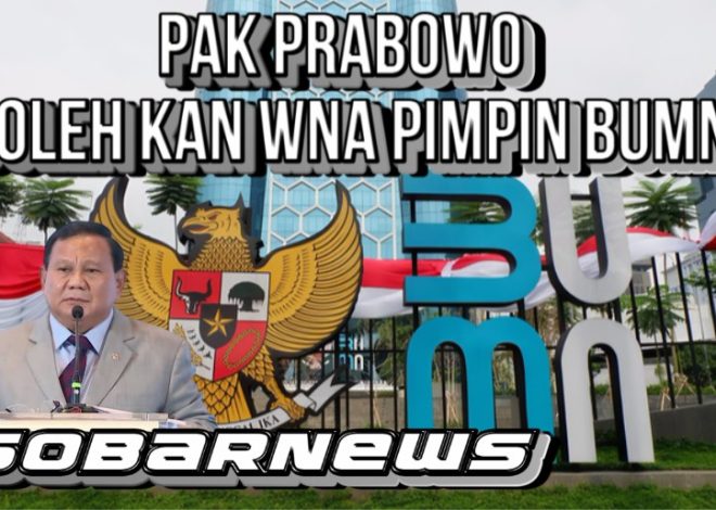 WNA Kini Boleh Pimpin BUMN, tapi Ini Alasan Kenapa Masalahnya Bukan Soal Paspor!