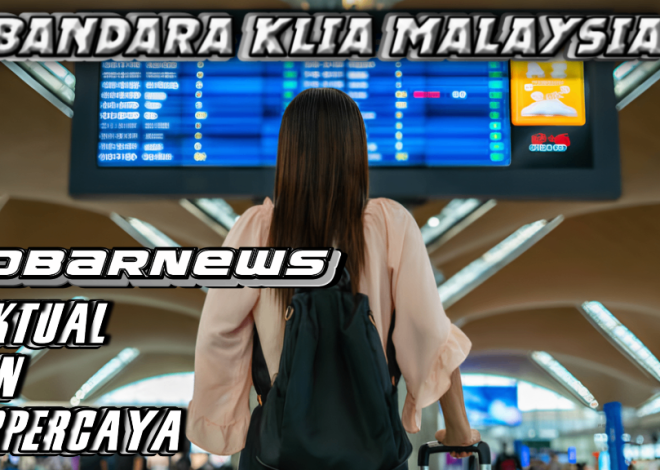 Bandara KLIA Malaysia: Pusat Transportasi Modern dan Ikon Kebanggaan Negeri
