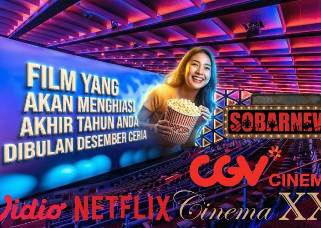 20 Film Indonesia Terbaru Tayang Desember: Judul-Judul Gila Bagusnya yang Wajib Kamu Tonton!