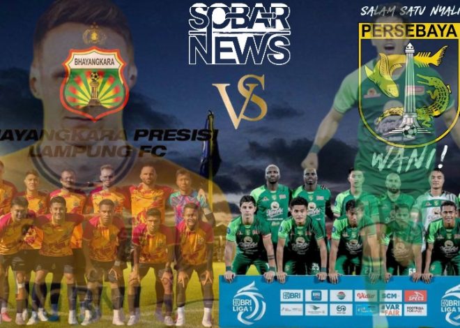 Bhayangkara Presisi Lampung vs Persebaya Surabaya: Duel Sengit di Pekan ke-14 BRI Super League