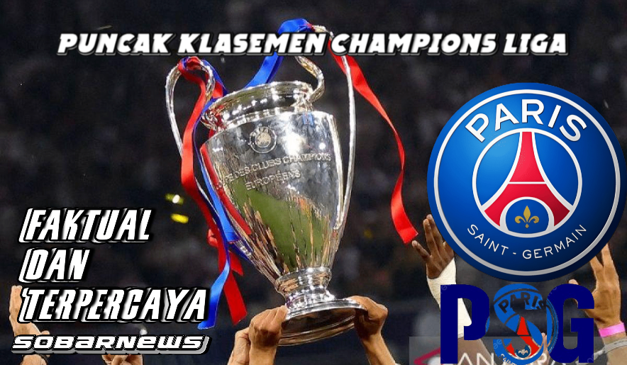 Klasemen Liga Champions Terbaru: PSG di Puncak, Raksasa Eropa Lain Mulai Tertinggal!