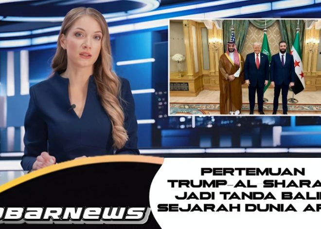 Gedung Putih Panas! Pertemuan Trump–Al-Sharaa Jadi Tanda Balik Sejarah Dunia Arab
