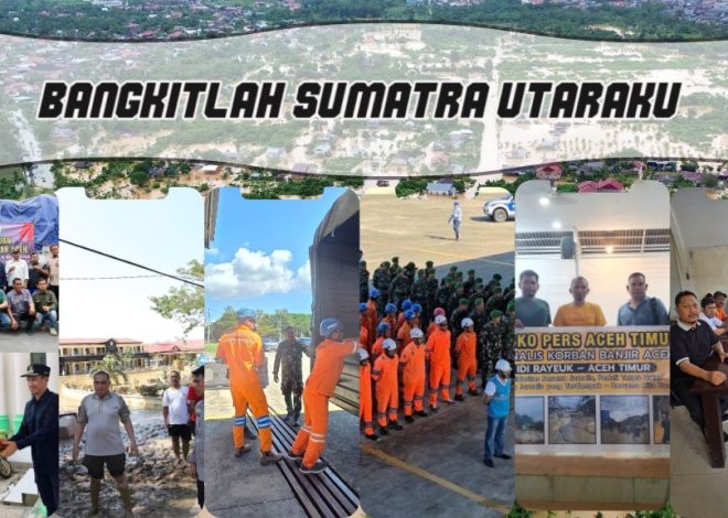Aceh Bangkit Lebih Cepat! Begini Perkembangan Mengejutkan Kondisi Aceh Pasca Banjir.