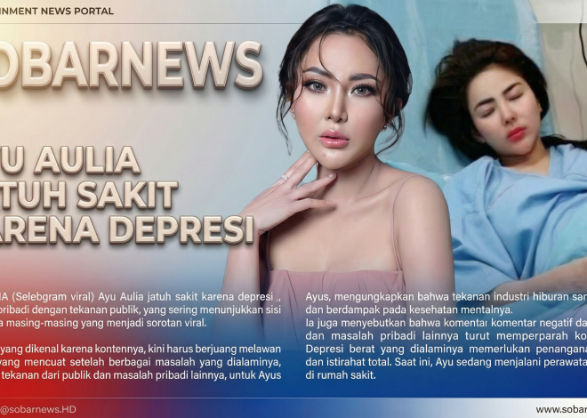 Ayu Aulia Curhat Alami Depresi Usai Diterpa Hujatan Netizen: Fakta, Kontroversi, dan Dampaknya