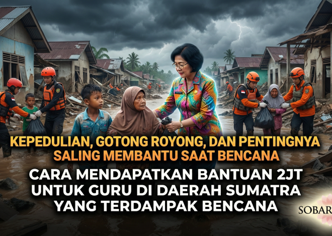 Bantuan Rp2 Juta untuk Guru di Sumatra: Cara Mendapatkannya Sebelum Terlambat!