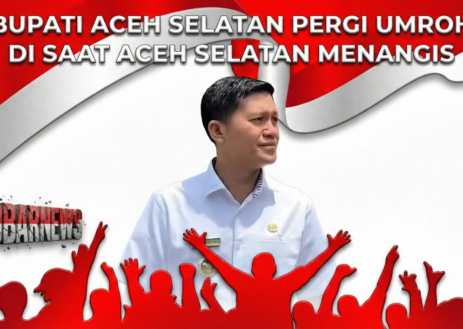 Bupati Aceh Selatan Pergi Umrah, Tuai Sorotan Publik di Tengah Dinamika Daerah
