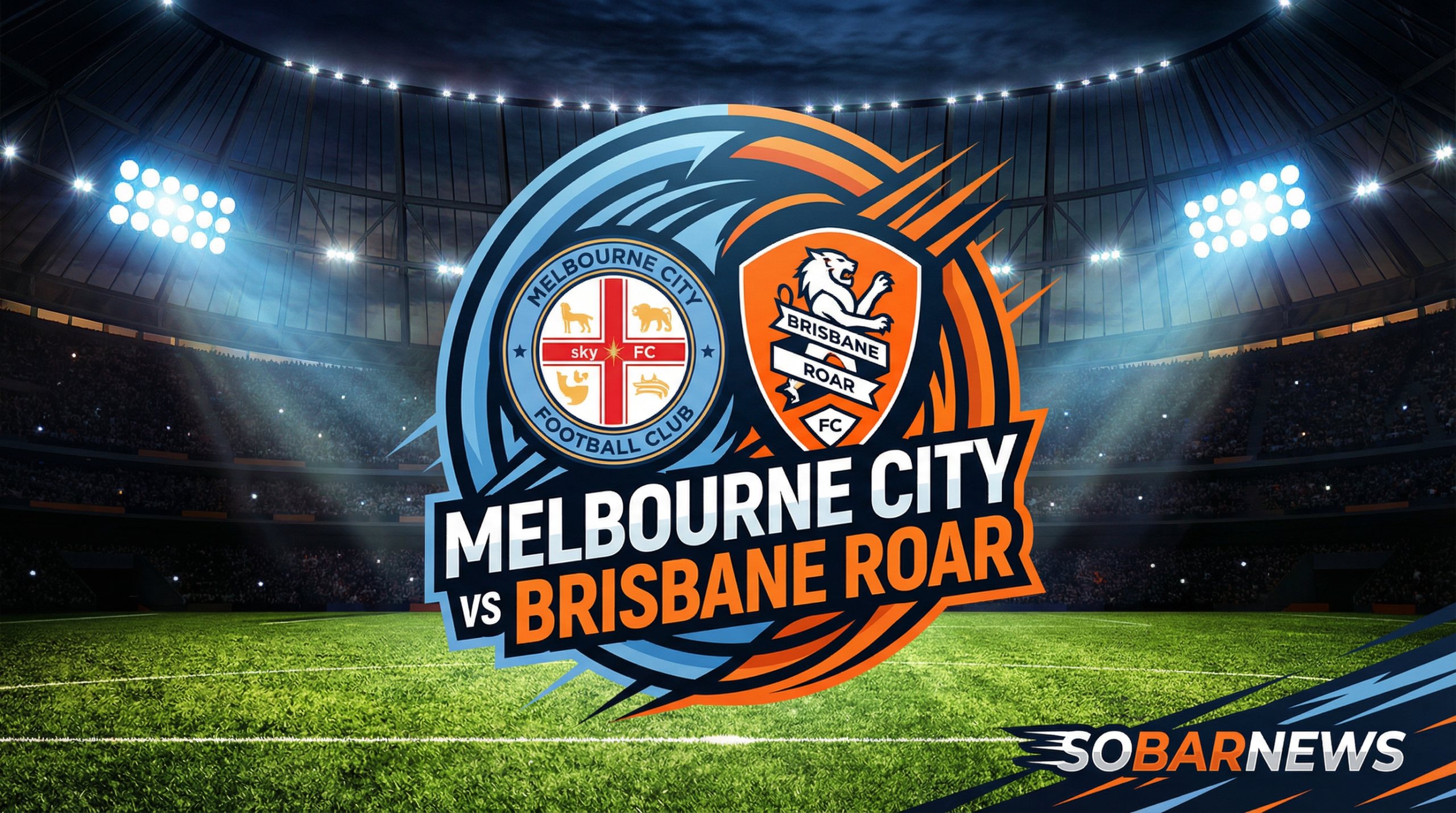 Laga Penentuan! Melbourne City vs Brisbane Roar, Dominasi atau Kejutan?