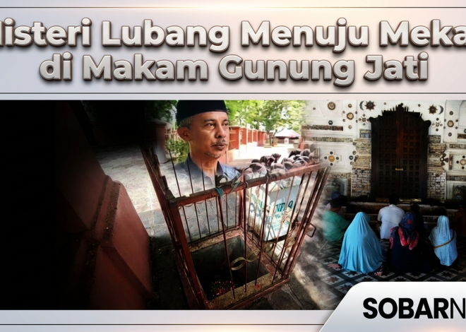 Misteri Lubang Menuju Mekah di Makam Gunung Jati yang Terus Mengundang Perhatian