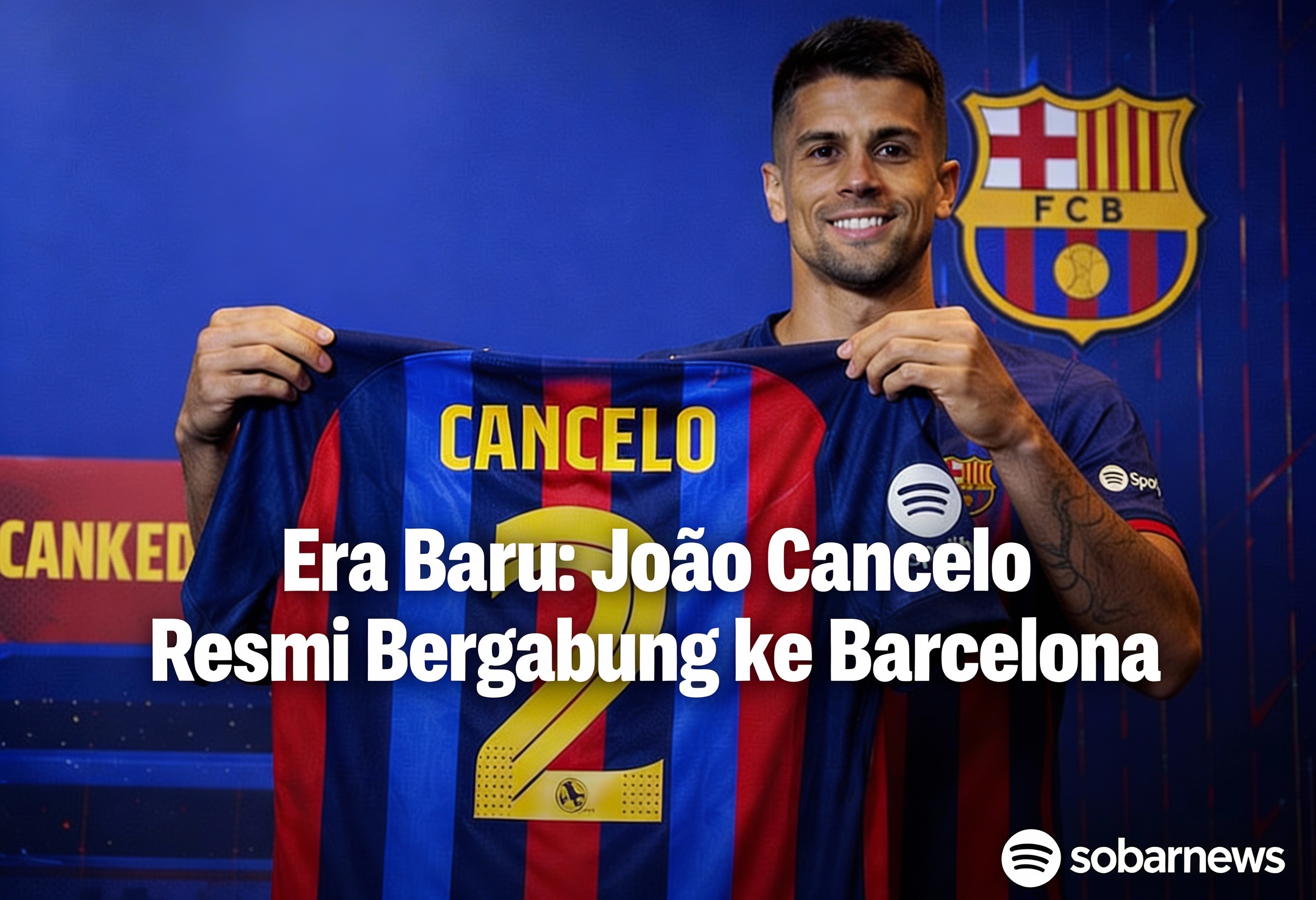 João Cancelo Resmi Gabung Barcelona: Era baru bagi barcelona !!