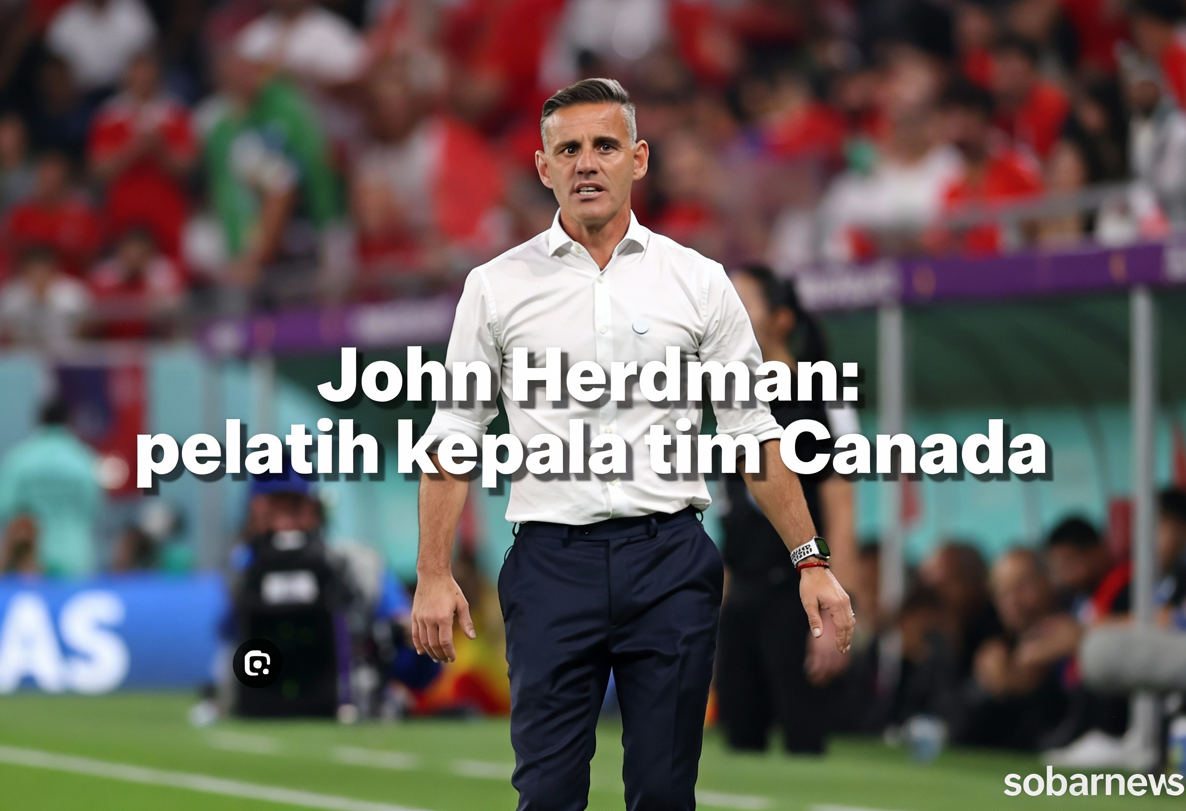 John Herdman: Pelatih Kanada yang Mencatat Rekor Bersejarah