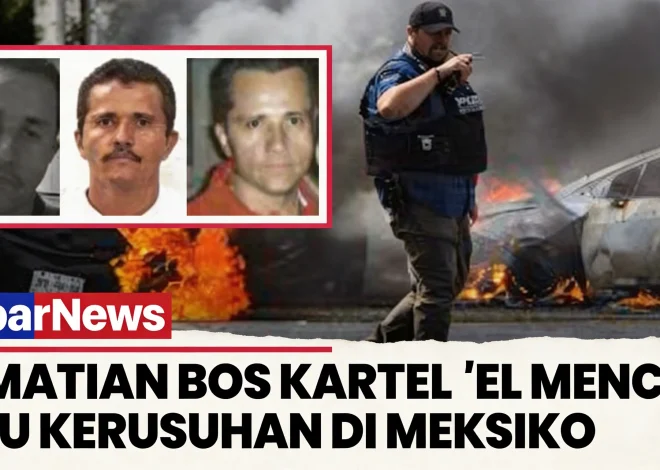 Meksiko Membara! Tewasnya El Mencho Picu Gelombang Kekacauan dan Aksi Brutal Kartel