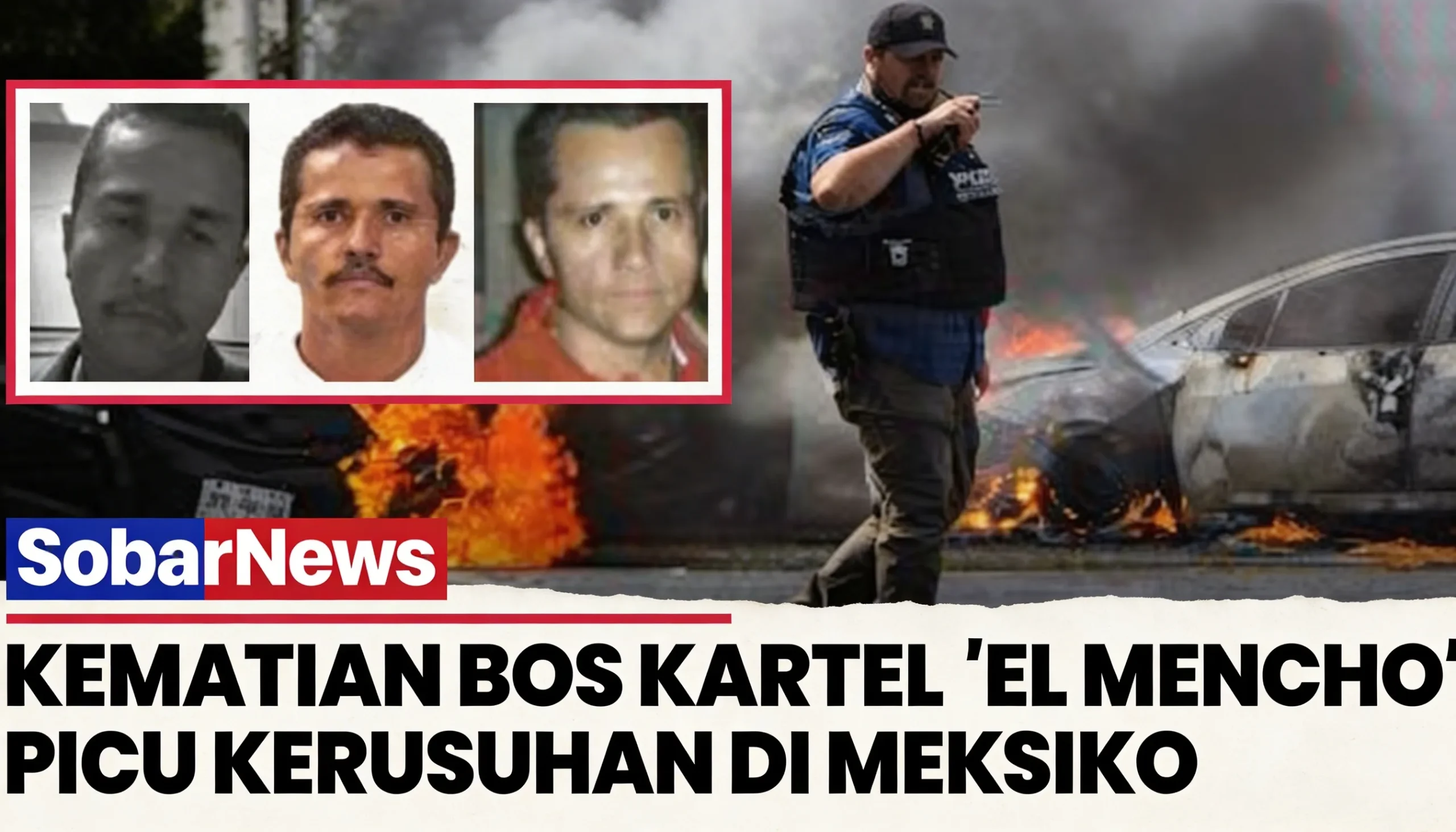 Meksiko Membara! Tewasnya El Mencho Picu Gelombang Kekacauan dan Aksi Brutal Kartel