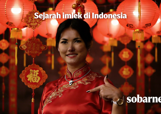 Sejarah Imlek di Indonesia dari Dilarang hingga Sah Menjadi Libur Nasional