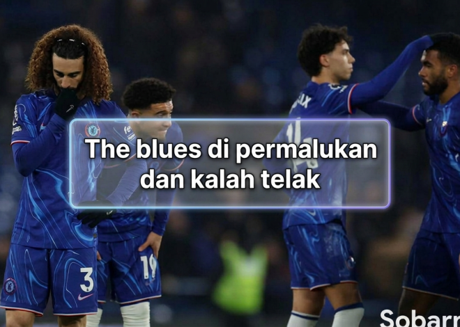 Chelsea kalah dan Dipermalukan! Kalah Telak 0-3 dari Everton